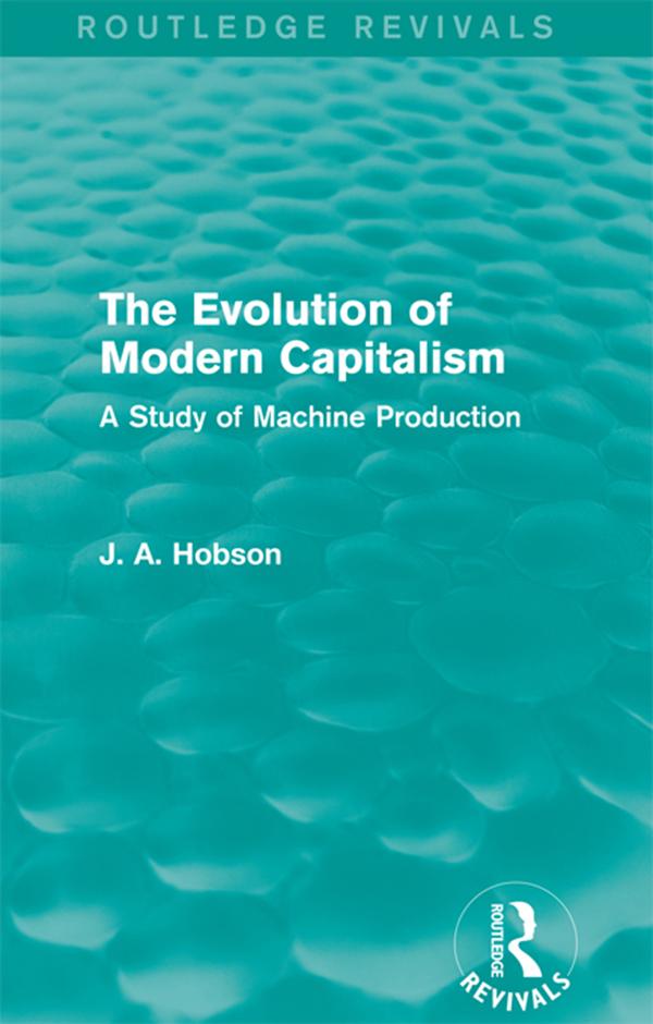 The Evolution of Modern Capitalism (Routledge Revivals) by J. A. Hobson