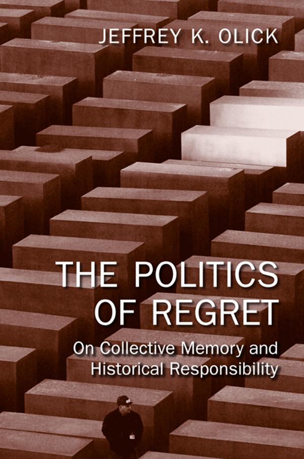 The Politics of Regret by Jeffrey K. Olick