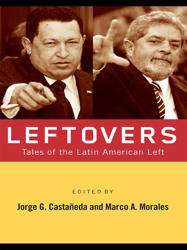 Leftovers by Jorge G. Castañeda, Marco A. Morales