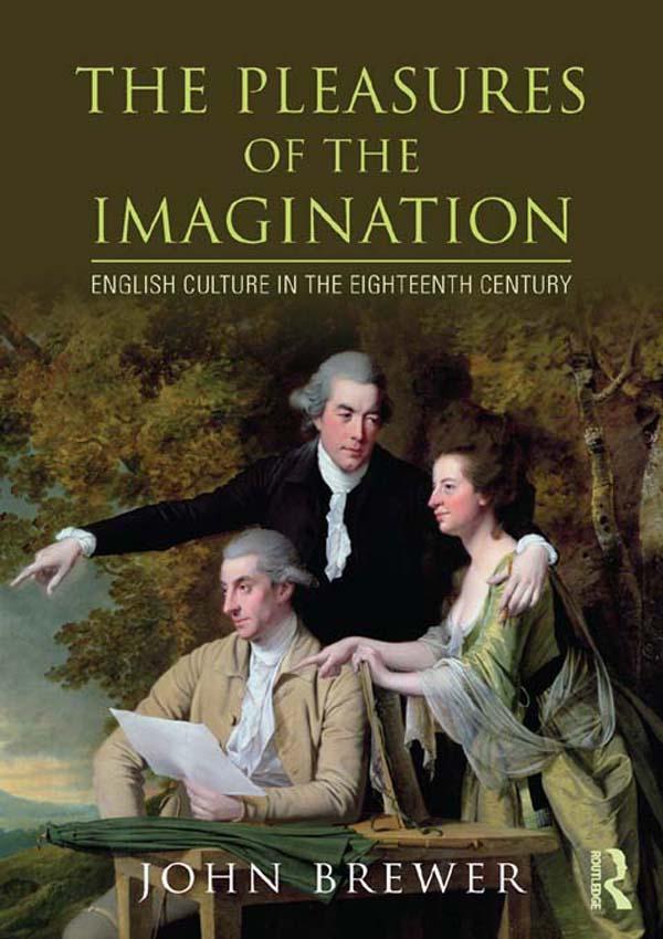 The Pleasures of the Imagination by John Brewer