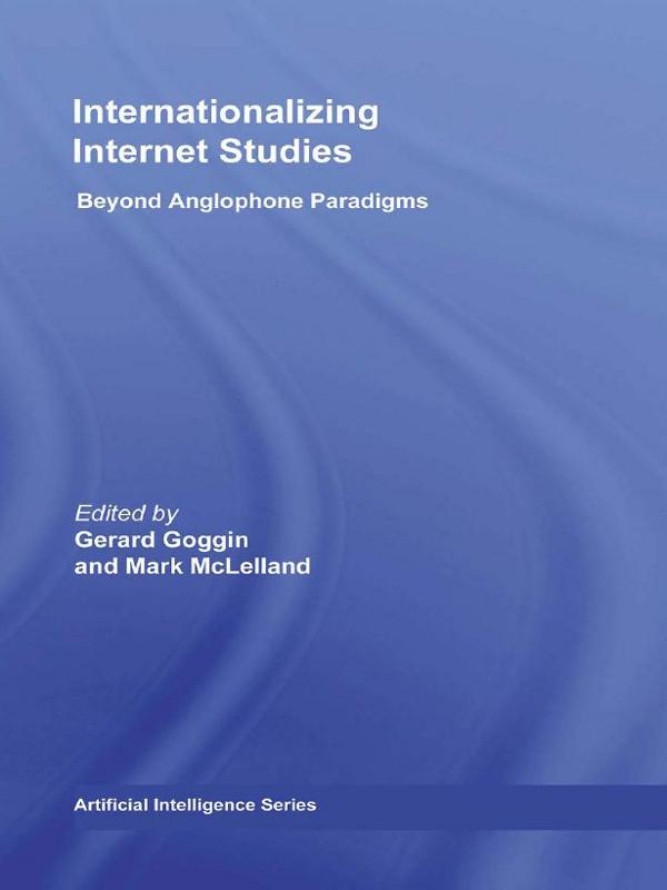 Internationalizing Internet Studies by Gerard Goggin, Mark McLelland