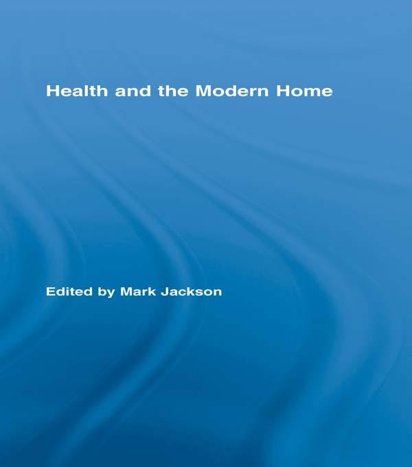 Health and the Modern Home by Mark Jackson