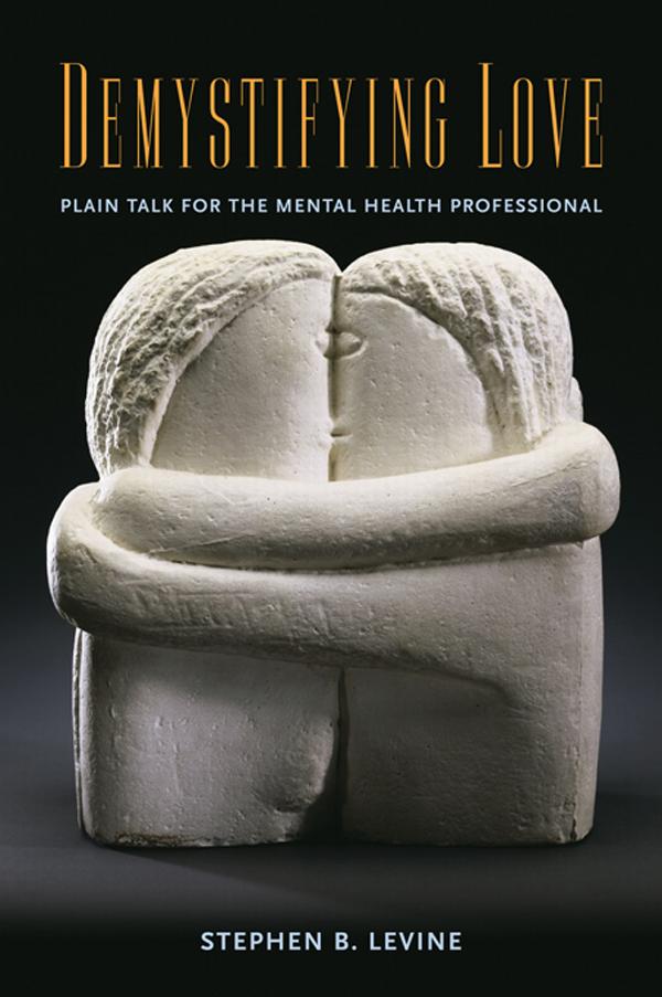 Demystifying Love by Stephen B. Levine