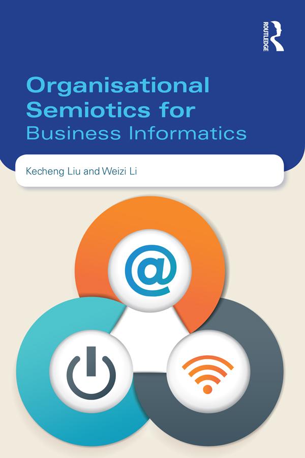 Organisational Semiotics for Business Informatics by Kecheng Liu