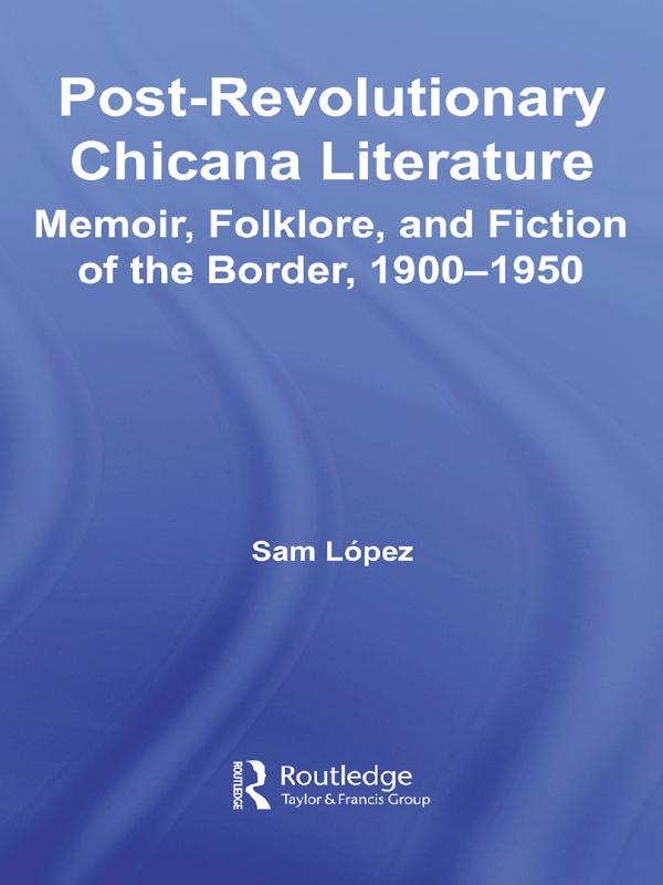Post-Revolutionary Chicana Literature by Sam Lopez