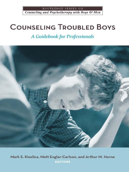Counseling Troubled Boys by Arthur M. Horne, Mark S. Kiselica, Matt Englar-Carlson