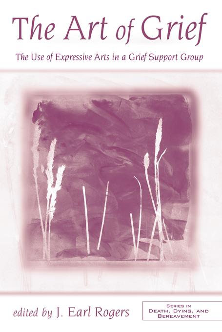 The Art of Grief by J. Earl Rogers