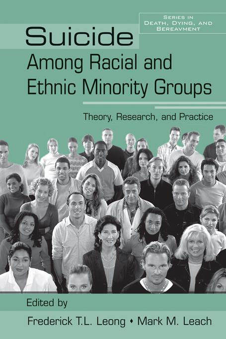 Suicide Among Racial and Ethnic Minority Groups by Frederick T.L. Leong, Mark M. Leach