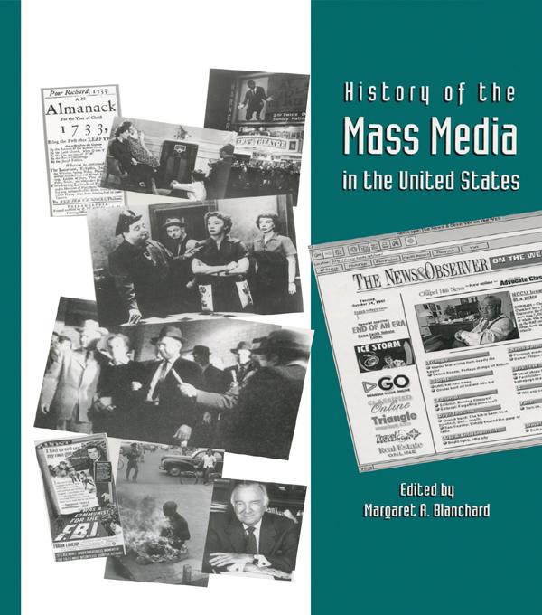 History of the Mass Media in the United States by Margaret A. Blanchard