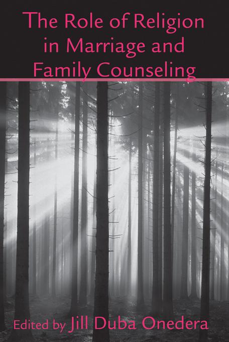 The Role of Religion in Marriage and Family Counseling by Jill Duba Onedera