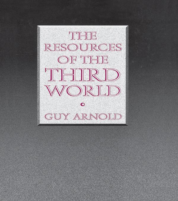 The Resources of the Third World by Guy Arnold