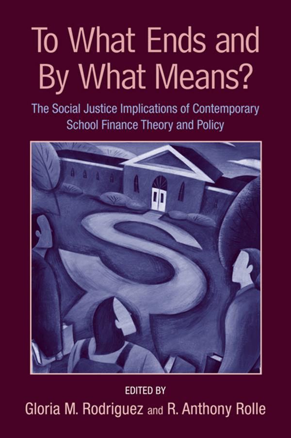 To What Ends and By What Means by Gloria M. Rodriguez, R. Anthony Rolle