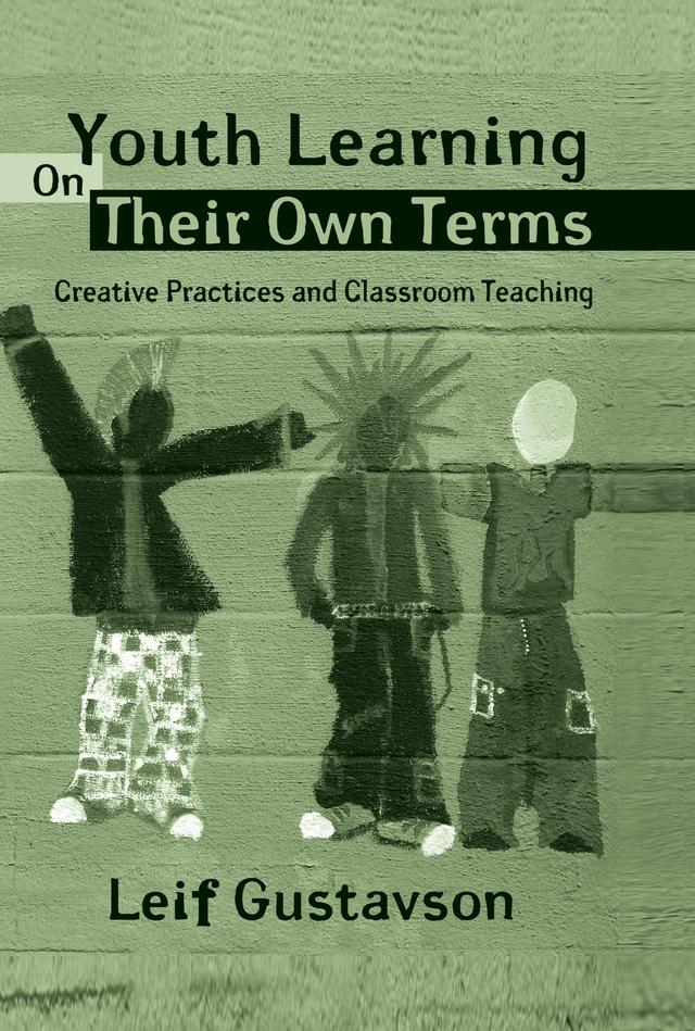 Youth Learning On Their Own Terms by Leif Gustavson