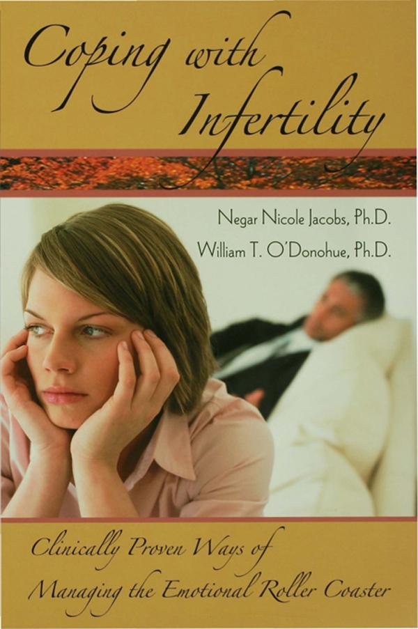 Coping with Infertility by Negar Nicole Jacobs, William T. O'Donohue