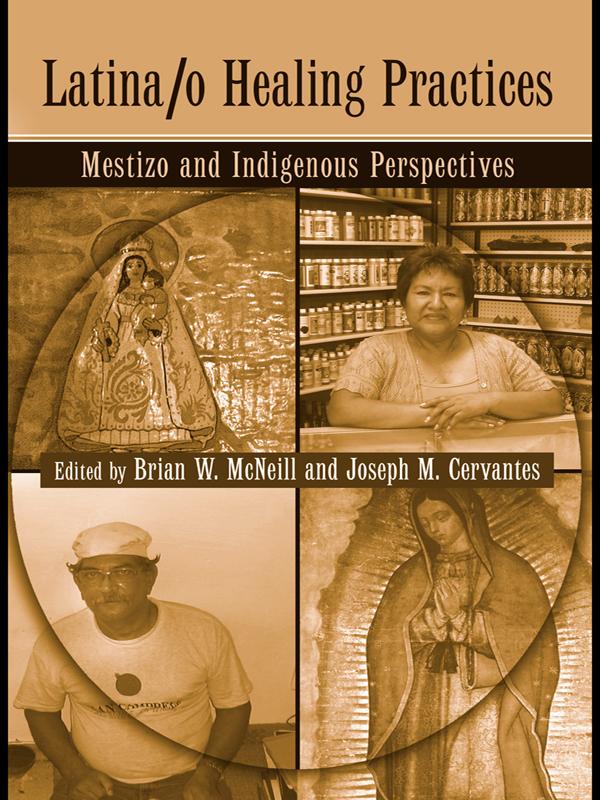 Latina/o Healing Practices by Brian McNeill, Jose M. Cervantes
