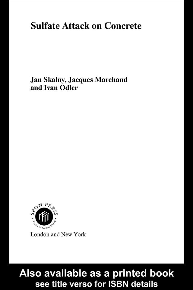 Sulfate Attack on Concrete by Ivan Odler, Jan P. Skalny, J. Marchand