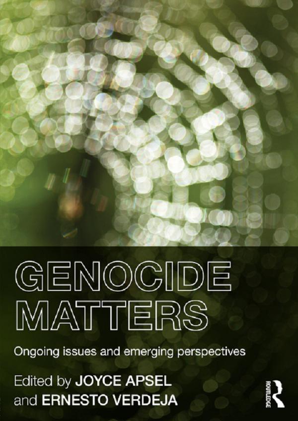 Genocide Matters by Ernesto Verdeja, Joyce Apsel