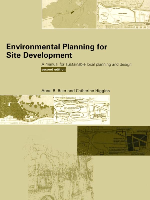 Environmental Planning for Site Development by Anne Beer, Cathy Higgins