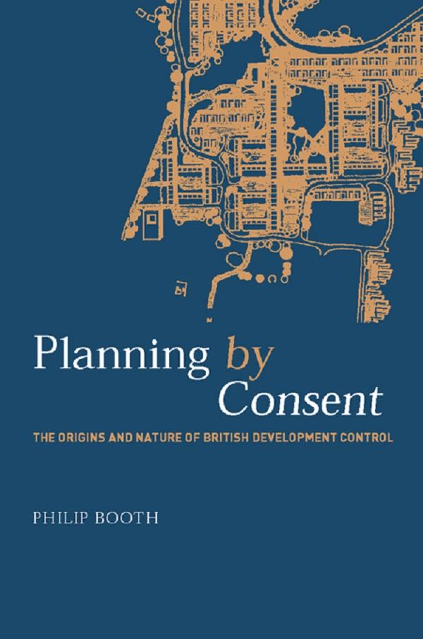 Planning by Consent by Philip Booth