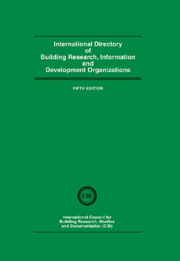 International Directory of Building Research Information and Development Organizations by Studies and Documentation, International Council for Building Research