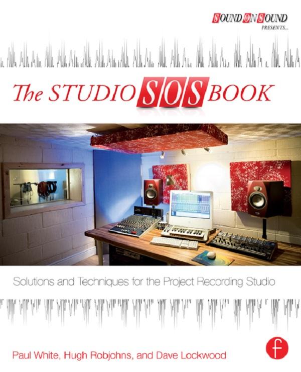 The Studio SOS Book by Dave Lockwood, Hugh Robjohns, Paul White