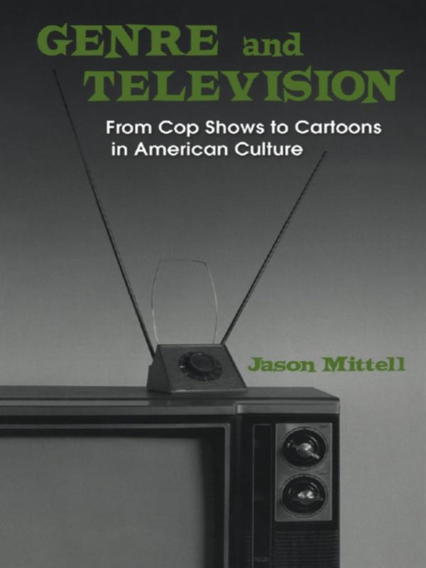 Genre and Television by Jason Mittell
