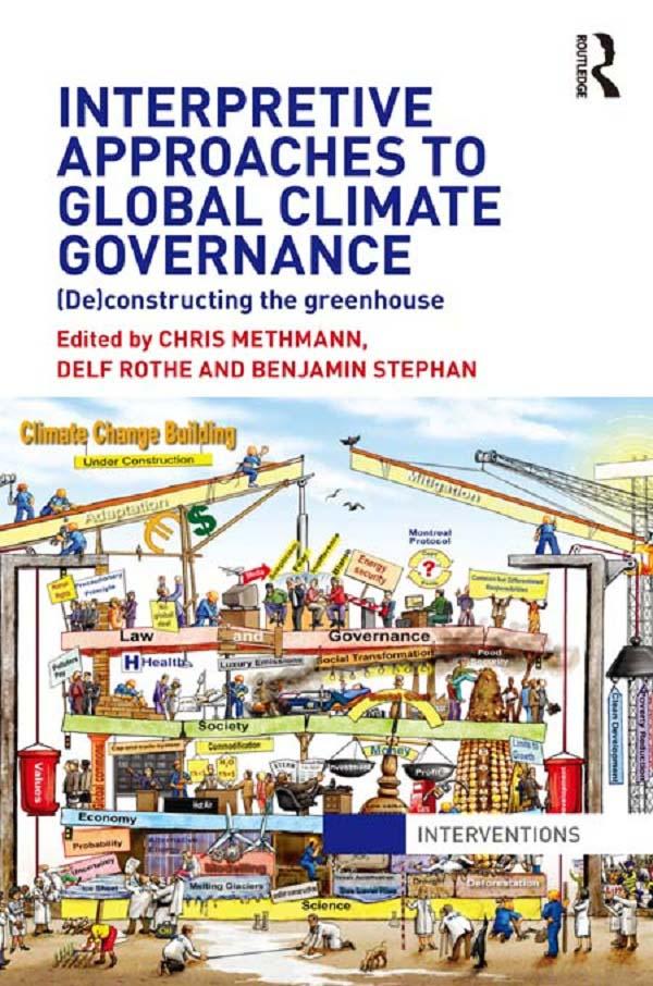 Interpretive Approaches to Global Climate Governance by Benjamin Stephan, Chris Methmann, Delf Rothe