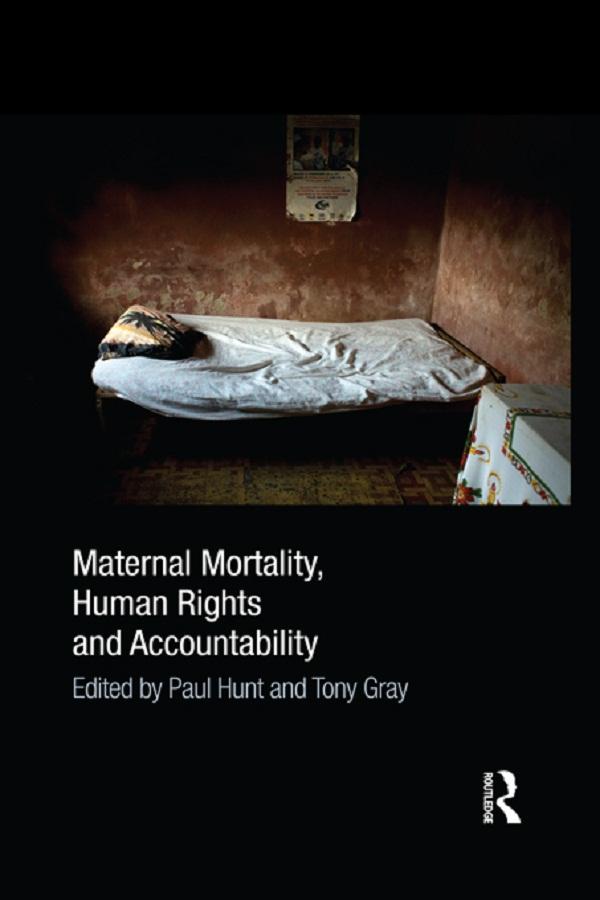 Maternal Mortality, Human Rights and Accountability by Paul Hunt, Tony Gray