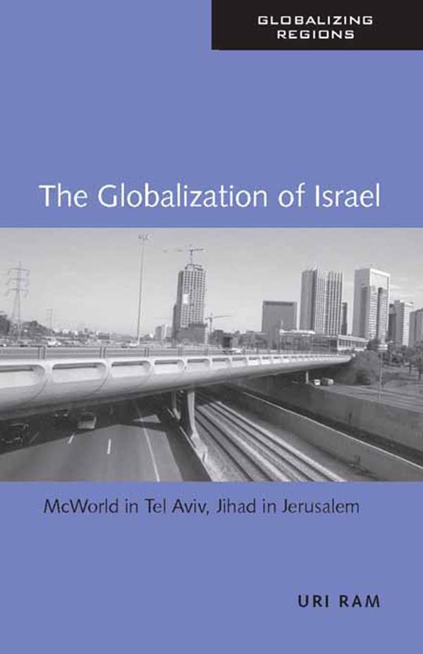 The Globalization of Israel by Uri Ram
