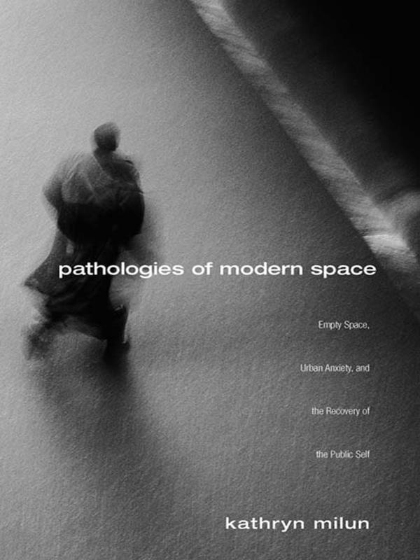 Pathologies of Modern Space by Kathryn Milun