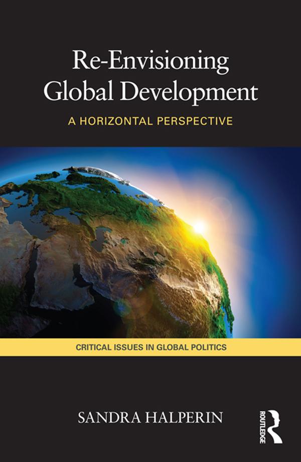 Re-Envisioning Global Development by Sandra Halperin