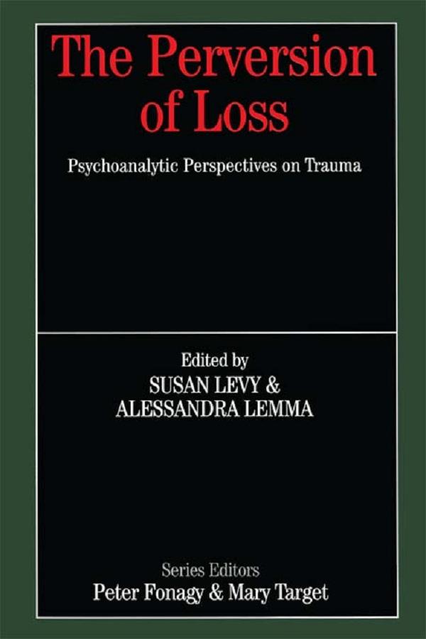 The Perversion of Loss by Alessandra Lemma, Susan Levy