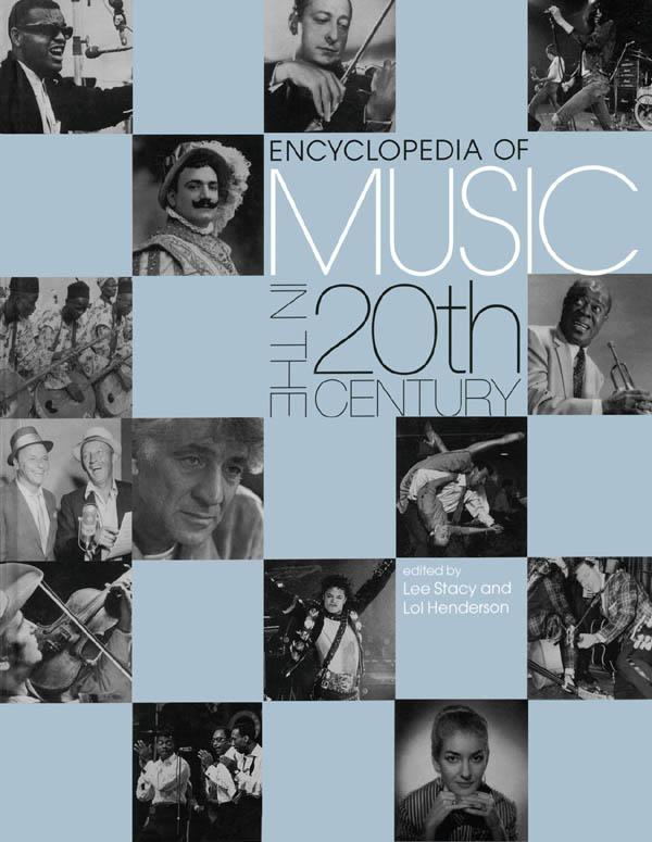 Encyclopedia of Music in the 20th Century by Lee Stacey, Lol Henderson