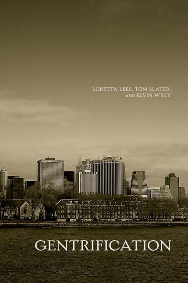 Gentrification by Elvin Wyly, Loretta Lees, Tom Slater