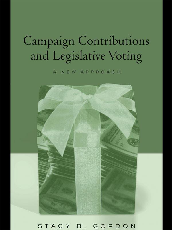 Campaign Contributions and Legislative Voting by Stacey B. Gordon