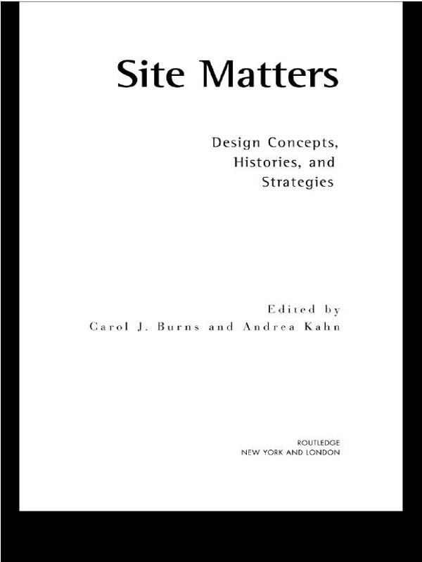 Site Matters by Andrea Kahn, Carol Burns