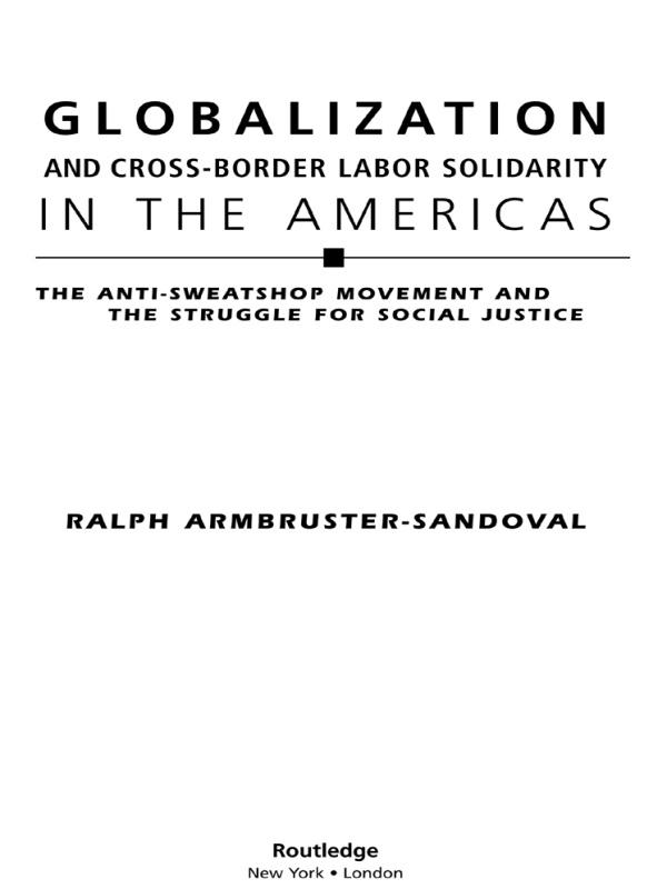 Globalization and Cross-Border Labor Solidarity in the Americas by Ralph Armbruster-Sandoval