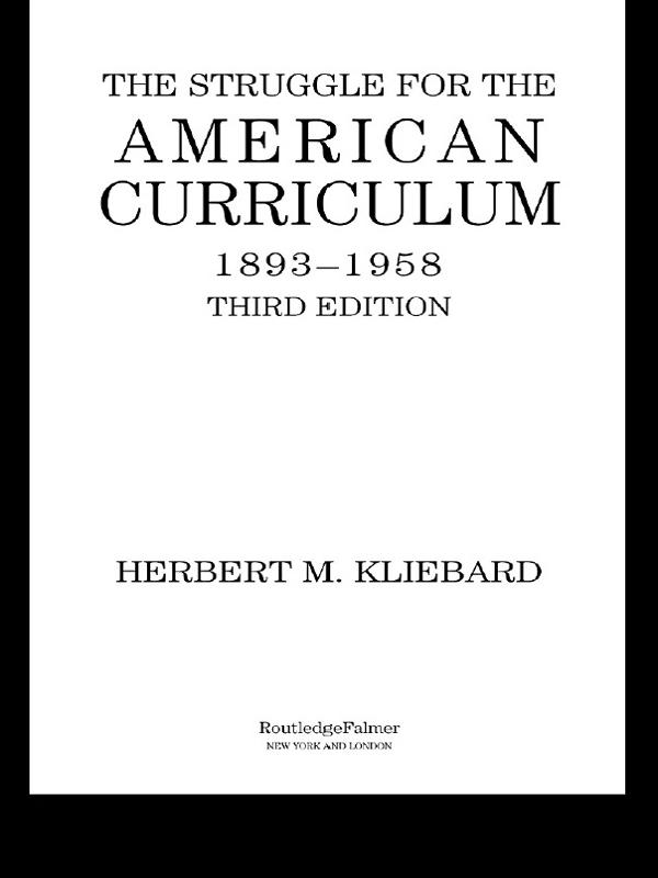 The Struggle for the American Curriculum, 1893-1958