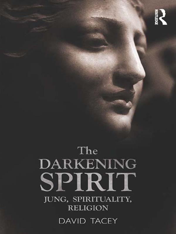 The Darkening Spirit by David Tacey