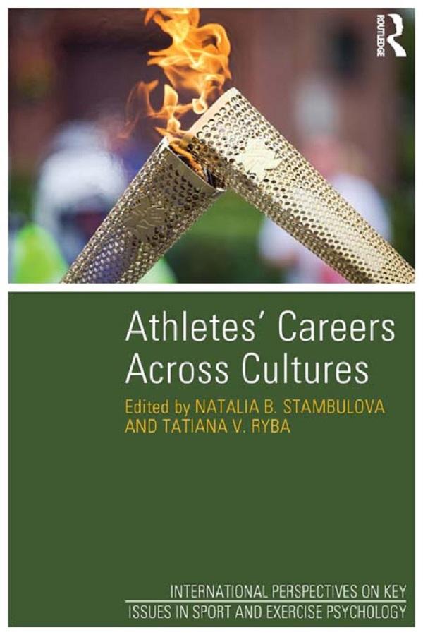 Athletes' Careers Across Cultures by Natalia B. Stambulova, Tatiana V. Ryba