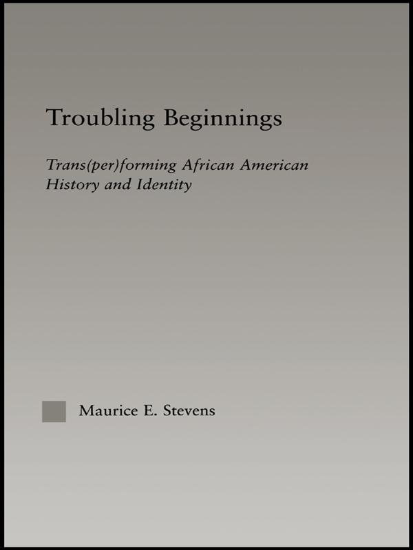 Troubling Beginnings by Maurice Stevens