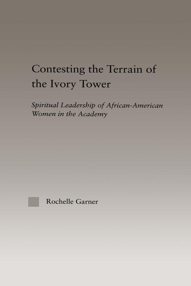 Contesting the Terrain of the Ivory Tower by Rochelle Garner