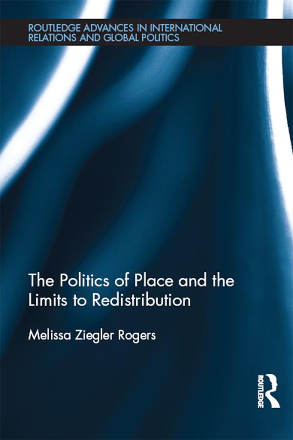 The Politics of Place and the Limits of Redistribution by Melissa Ziegler Rogers