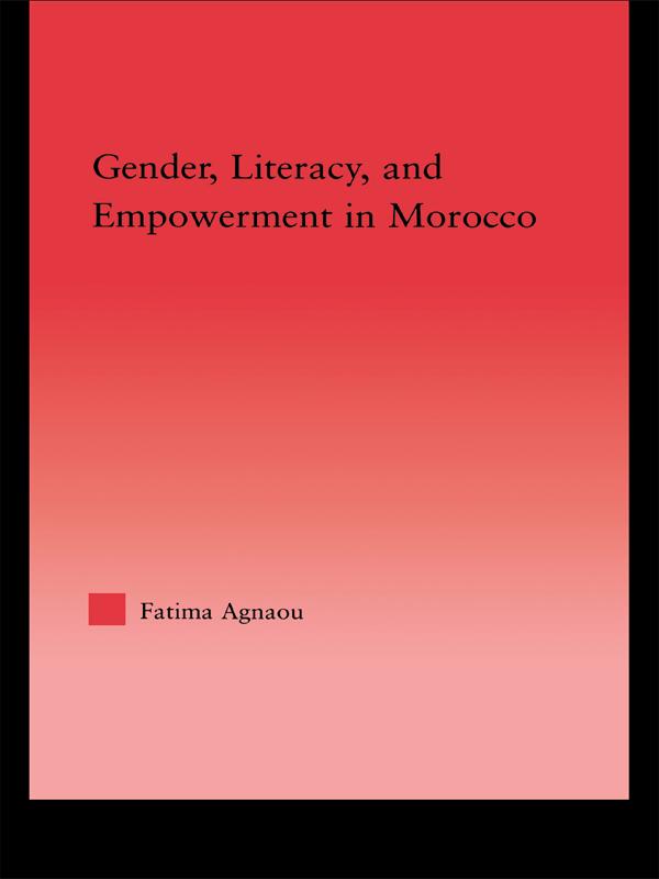 Gender, Literacy, and Empowerment in Morocco by Fatima Agnaou