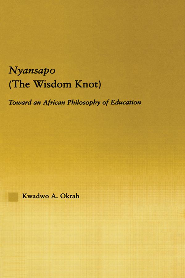 Nyansapo (The Wisdom Knot) by Kwadwo A. Okrah