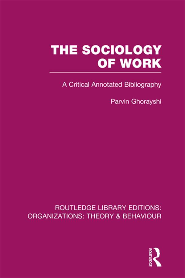 The Sociology of Work (RLE: Organizations) by Parvin Ghorayshi