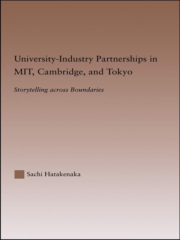 University-Industry Partnerships in MIT, Cambridge, and Tokyo by Sachi Hatakenaka