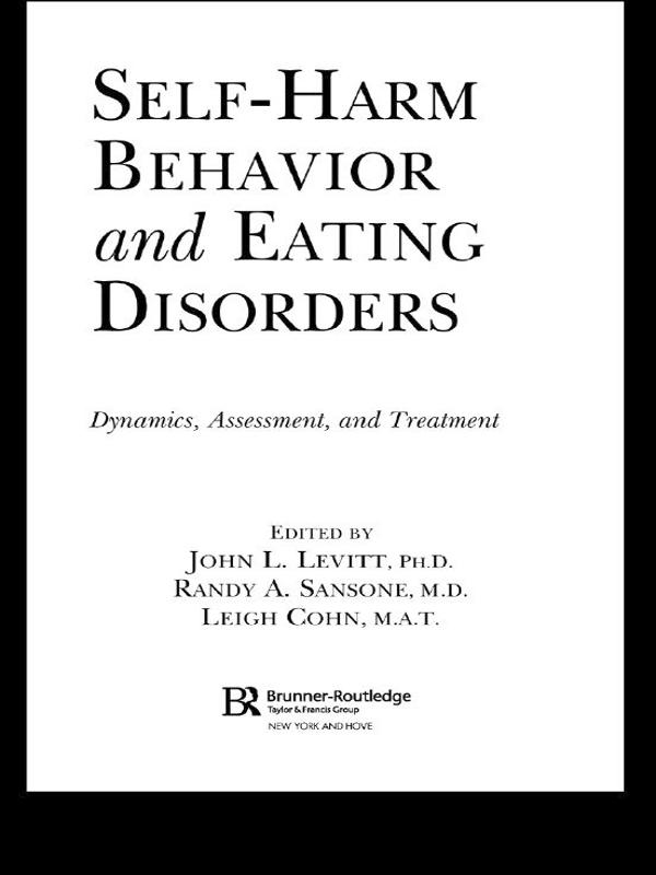 Self-Harm Behavior and Eating Disorders by John L. Levitt, Ph.D., Leigh Cohn, M.A.T., Randy A. Sansone, M.D.