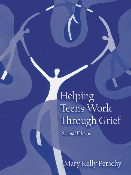 Helping Teens Work Through Grief by Mary Kelly Perschy