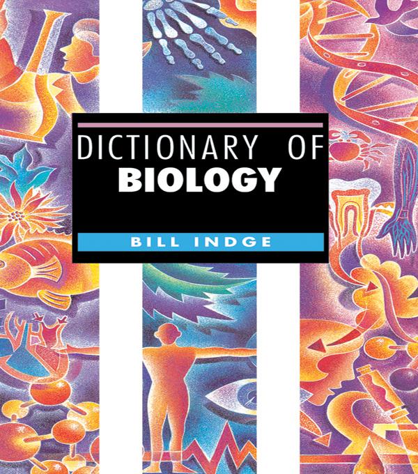 Dictionary of Biology by Bill Indge